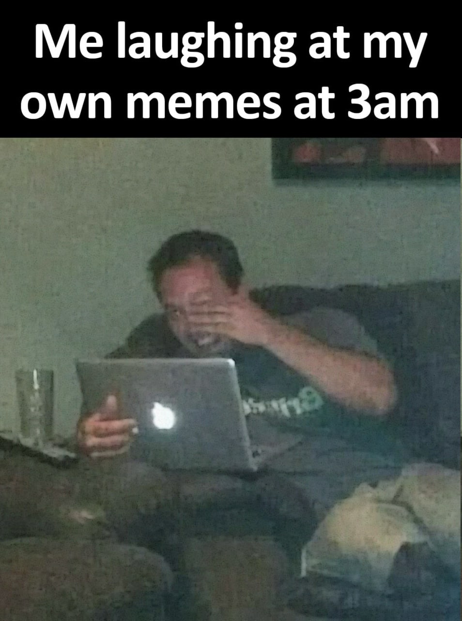 laughing at my own memes at 3a