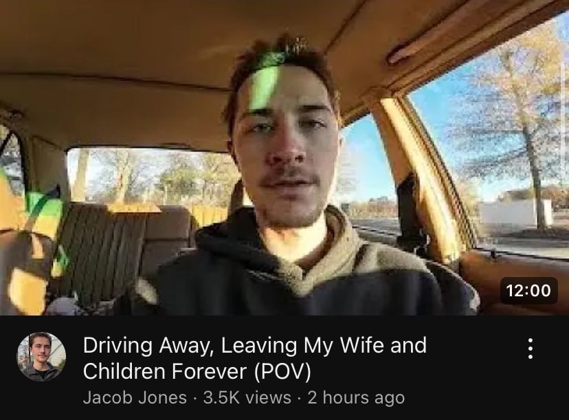 А 12:00 Driving Away, Leaving My Wife and Children Forever (POV) Jacob Jones views 2 hours ago