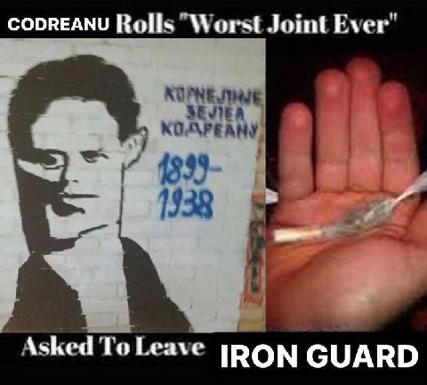 CODREANU Rolls "Worst Joint Ever NUPNE 1938 Asked To Leave IRON GUARD