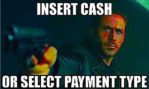 INSERT CASH OR SELECT PAYMENT ТУРЕ