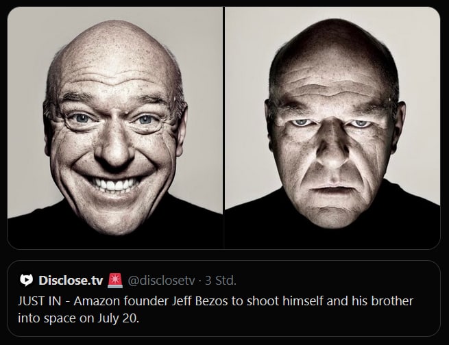 Bes: Disclose.tv 3 Std. JUST IN Amazon founder Jeff Bezos to shoot himself and his brother into space on July 20.