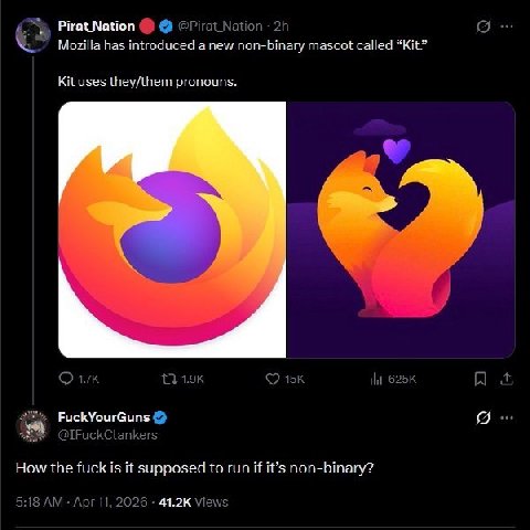 Pirat Nation @Pirat_Nation Mozilla has introduced a new non-binary mascot called “Kit.” Kit uses they/them pronouns. О 13 FuckYourGuns @IFuckClankers How the fuck is it supposed to run if it’s non-bin
