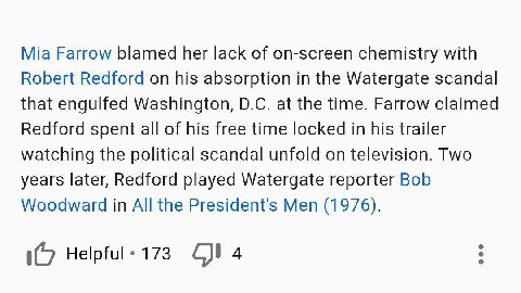 Mia Farrow blamed her lack of on-screen chemistry with Robert Redford on his absorption in the Watergate scandal that engulfed Washington, at the time. Farrow claimed Redford spent all of his free tim