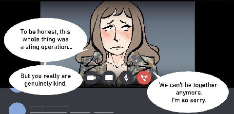 To be honest, this whole thing was operation.. an а. But уоц геаЦу аге у genuinely kind. We can't be together anymore. so sorry.