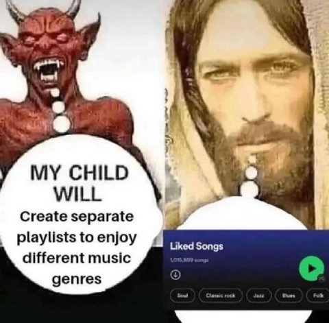 ‘tal MY CHILD WILL Create separate playlists to enjoy Liked Songs different music genres