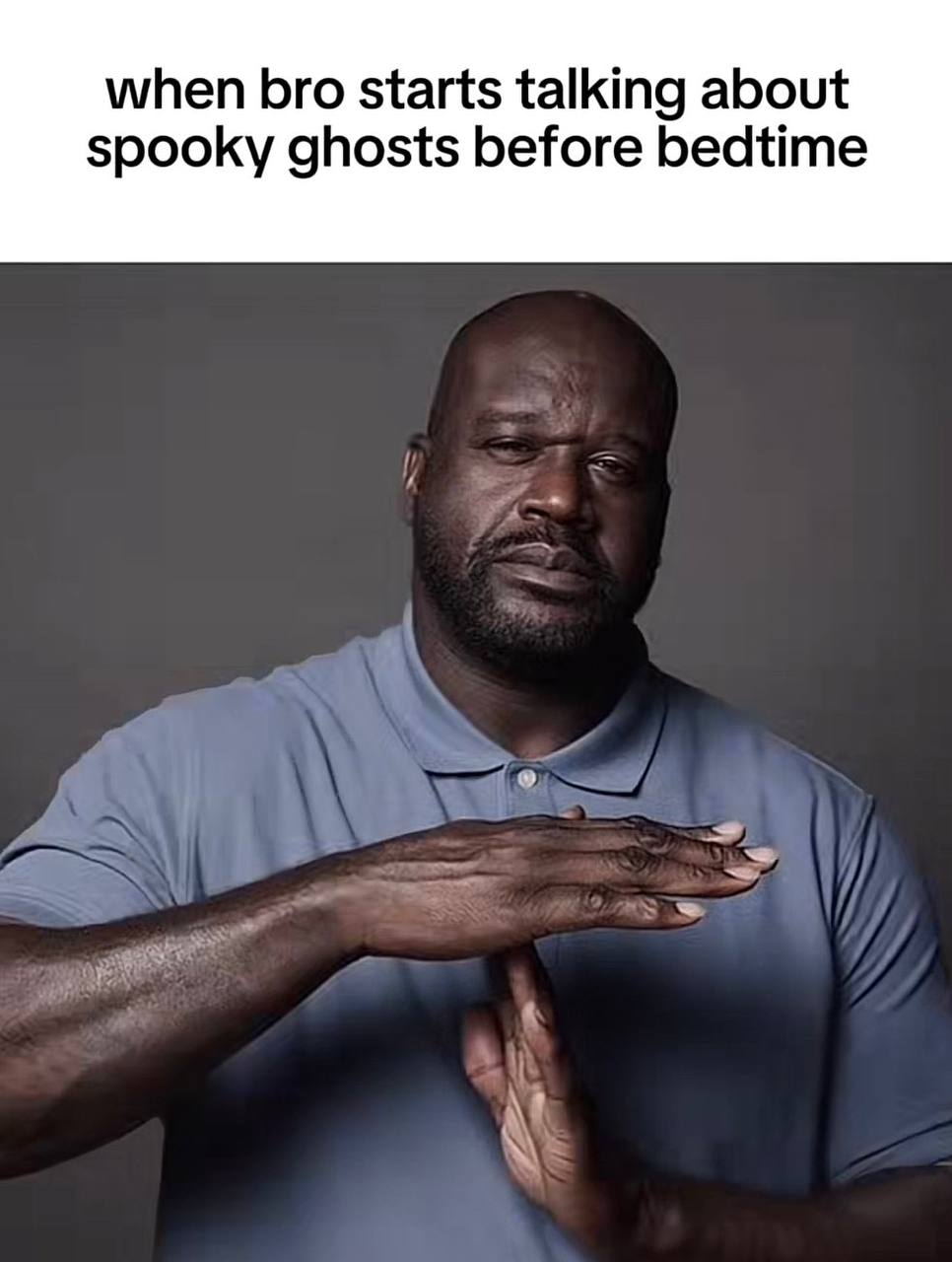 when bro starts talking about spooky ghosts before bedtime