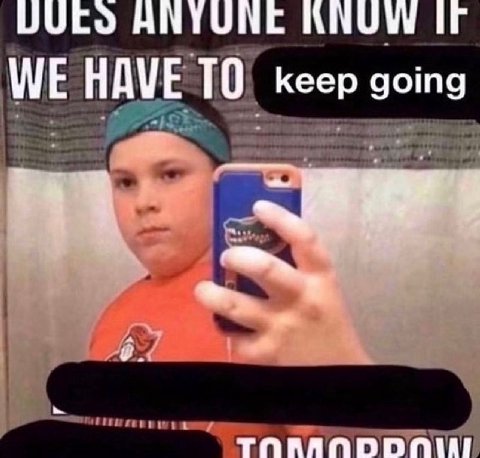 ANYUNE ANUW IF WE HAVE ТО keep going