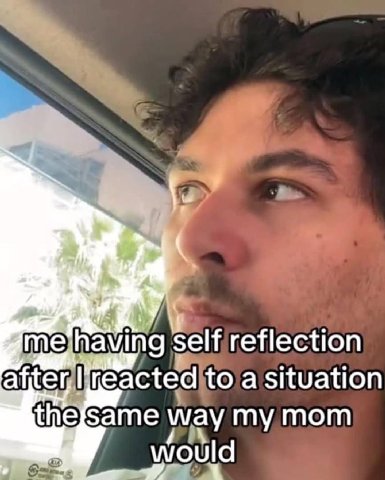 mejhaving selfireflection a situation way my mom ould
