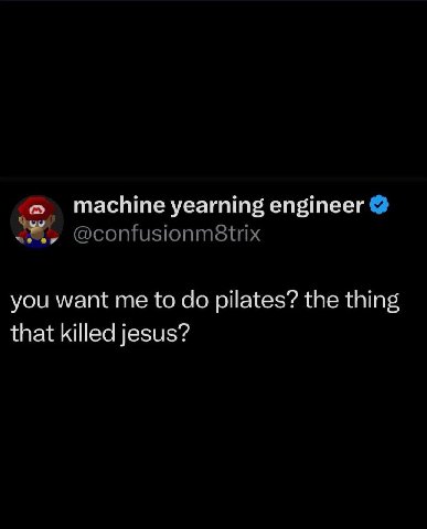 тасИте yearning engineer you want me to pilates? the thing that killed jesus?