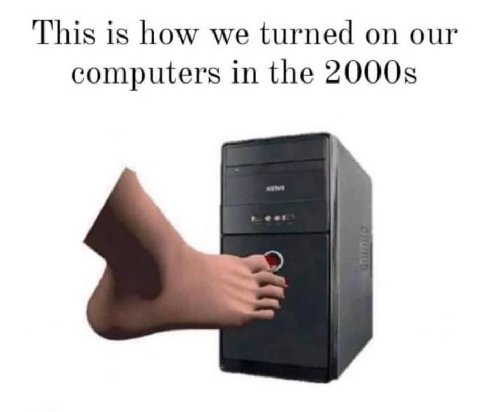 This is how we turned on our computers in the