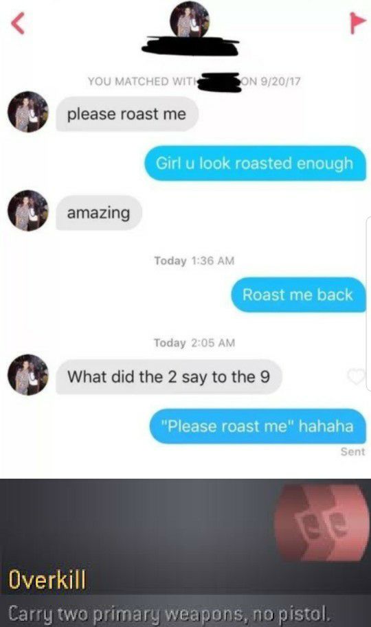 please roast me amazing Today Today 2:05 What did the 2 say to the 9