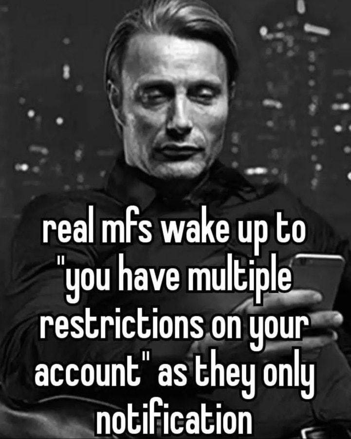 real mfs wake up ‘you have multiple_ restrictions on your as they only notification