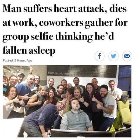 Man suffers heart attack, dies at work, coworkers gather for group selfie thinking he’d fallen asleep Posted: 9 Hours Ago у +2