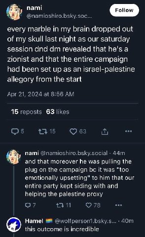 every marble in my brain dropped out of my skull last night as our saturday session dnd revealed that he's a Zionist and that the entire campaign had been set up as allegory from the start nami and th