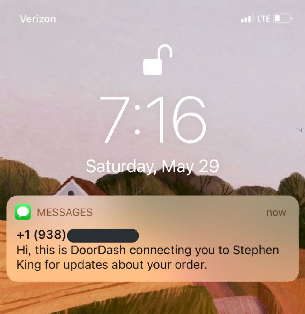 УТС MESSAGES now +1 (938) this is DoorDash connecting you to Stephen King for updates about your order.