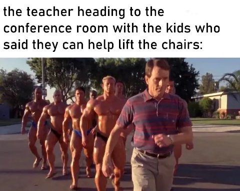the teacher heading to the conference room with the kids who said they can the chairs: