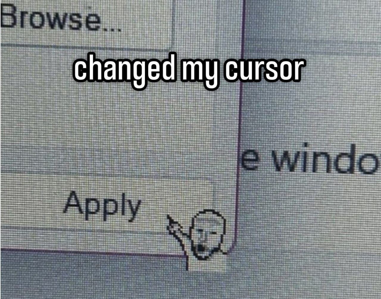changed my cursor