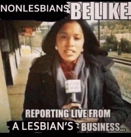 REPORTING LIVE FROM A LESBIAN’S