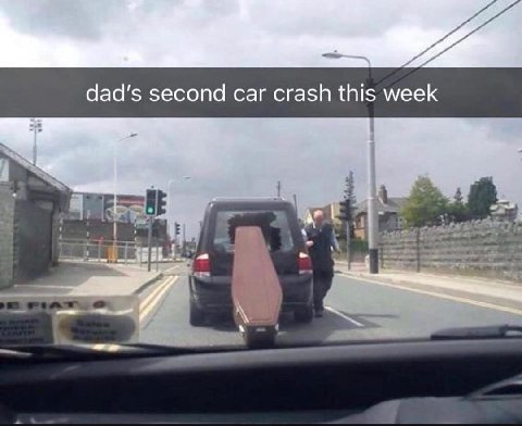 dad's second car crash this week 3