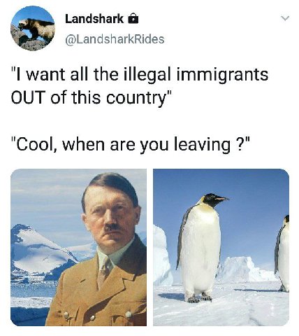 Landshark @LandsharkRides want all the illegal immigrants OUT of this country" "Cool, when are you leaving