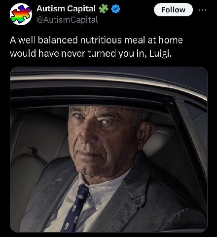 Autism Capital Follow А well balanced nutritious meal at home would have never turned you in, Luigi.