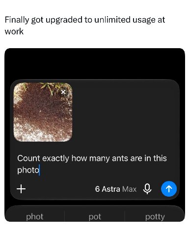 Finally got upgraded to unlimited usage at work 2. 7 i¢ Count exactly how many ants are in this photo 6 Astra Max О phot рот potty
