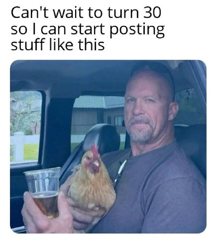 Can't wait to turn 30 so can start posting stuff like this