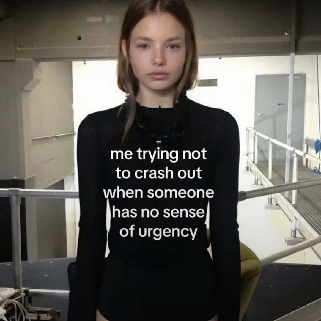 trying not to crash out when someone has no sense of urgency