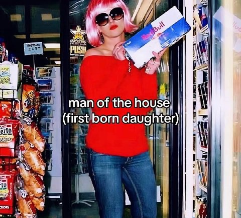 man of the house, (first born daughter) iN и