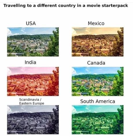 Travelling to a different country а movie starterpack USA Mexico India Canada а Scandinavia Europe South America
