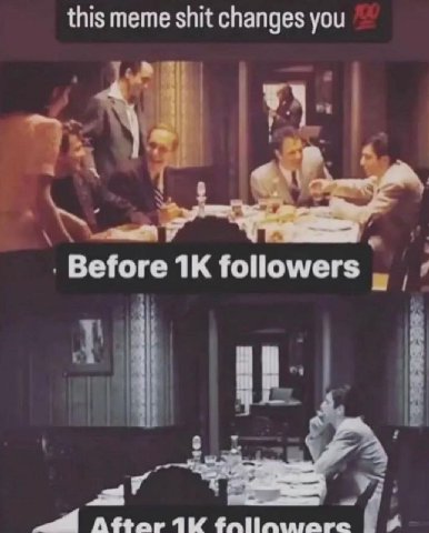this тете shit changes you Before followers 4 Aftar