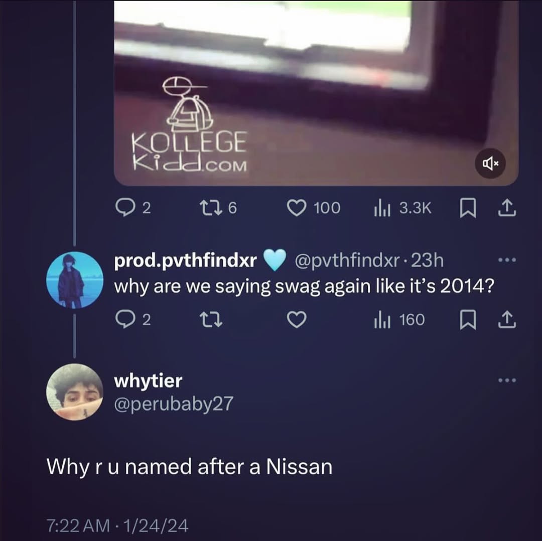 EGE сом or 115 100 ili Prod.pvthfindxr why are we saying swag again like it’s 2014? 160 whytier perubaby27 \МПуги патед after a Nissan