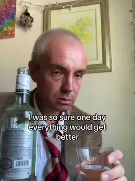 so sure one rything would get better