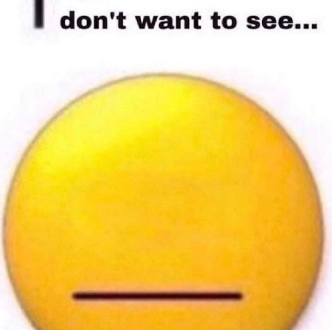 don't want to see...