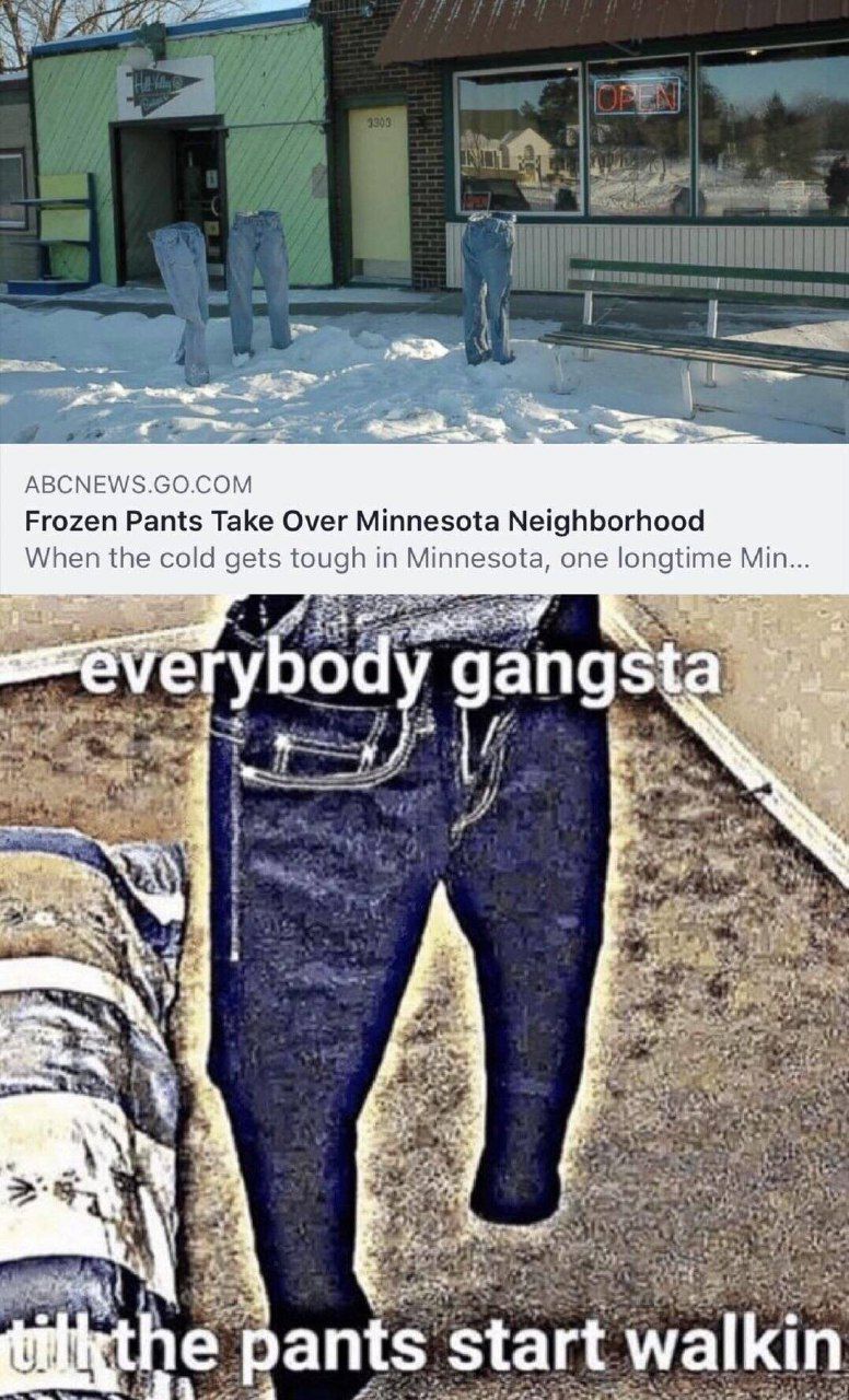 ABCNEWS.GO.COM Frozen Pants Take Over Minnesota Neighborhood When the cold gets tough in Minnesota, one longtime Min... gangsta у pants start walkin a