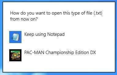 How you want to open this type of file (txt) from now on? Keep using Notepad PAC-MAN Championship Edition