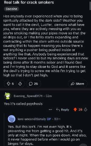 Real talk for crack smokers Cocaine Has anybody ever experienced when you're being spiritually attacked the dark side? Weather you want to call it the devil, Lucifer, demons what have you, where they 