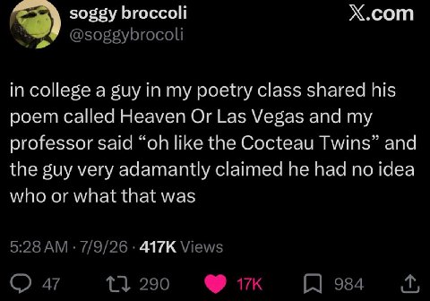 soggy broccoli Х.сот in college a guy in my poetry class shared his poem called Heaven Or Las Vegas and my professor said like the Cocteau Twins” and the guy very adamantly claimed he had no idea who 