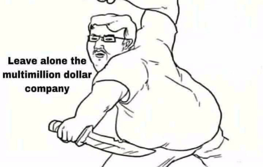 Leave alone the multimillion dollar company
