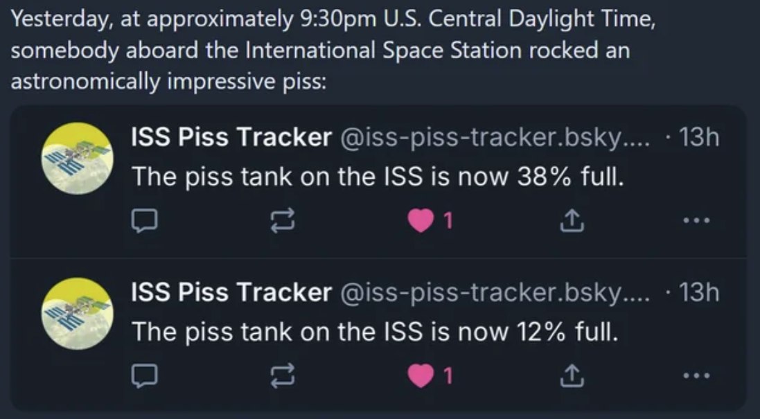 Yes at 211] it Time у зотеройу aboard Inte Space Staton an astranomically ISS Piss Tracker The piss tank on the ISS 1$ now 38% full ISS Piss Tracker The piss tank on the ISS 1$ now 1275 full