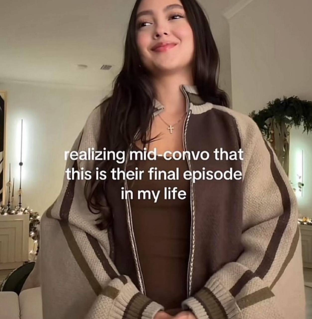 realizing mid-convo that this is their final episode in my life