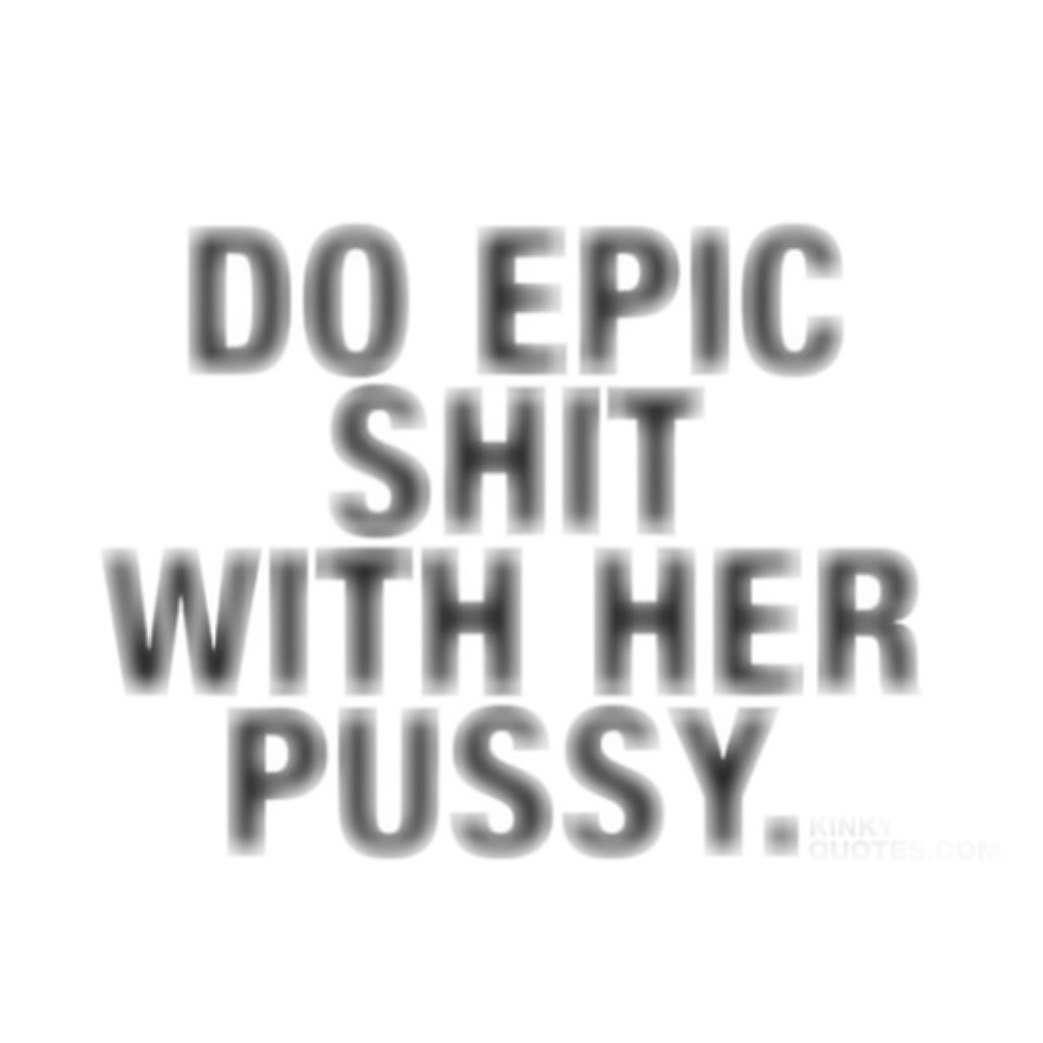 EPIC SHIT WITH HER PUSSY.