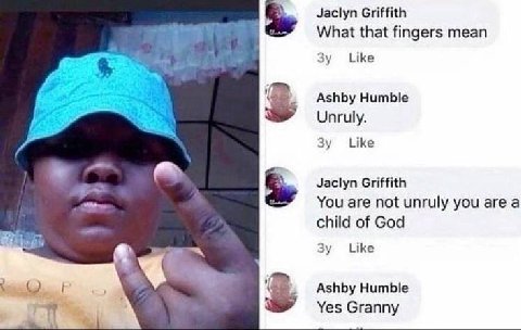 Jaclyn Griffith What that fingers mean Like Ashby Humble Unruly. Like Jaclyn Griffith You are not unruly you are a child of God Like Ashby Humble Yes Granny