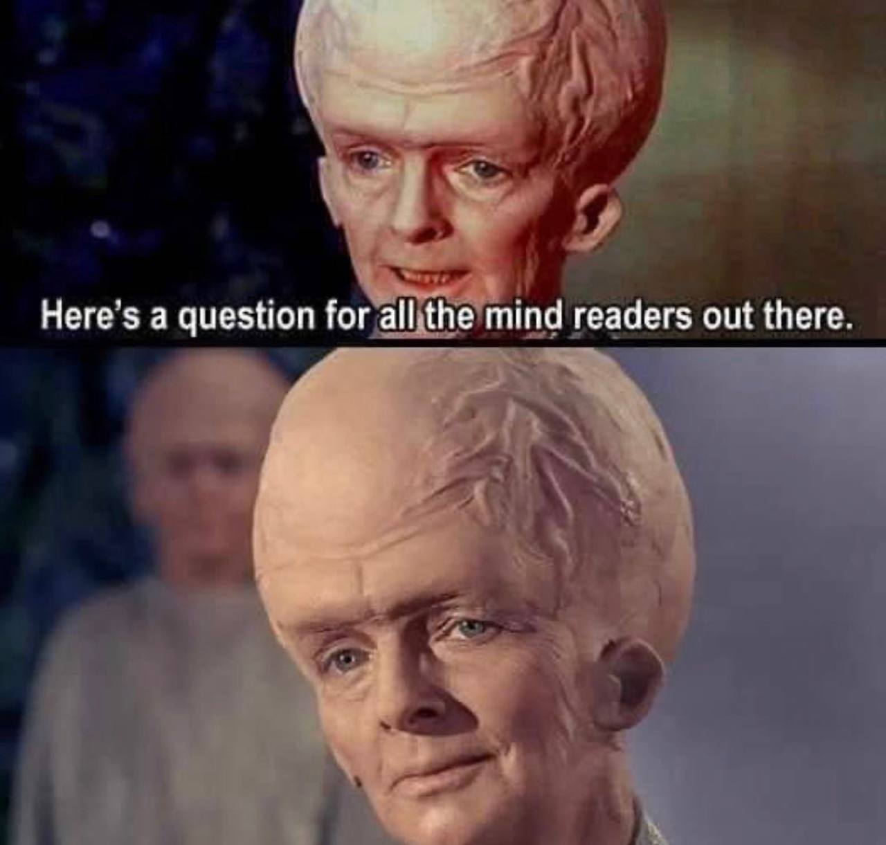 Here's a question for all the mind readers out there 1