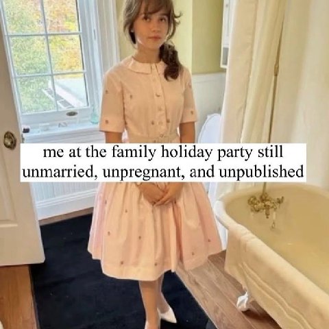 А me at the family holiday party still unmarried, unpregnant, and 4