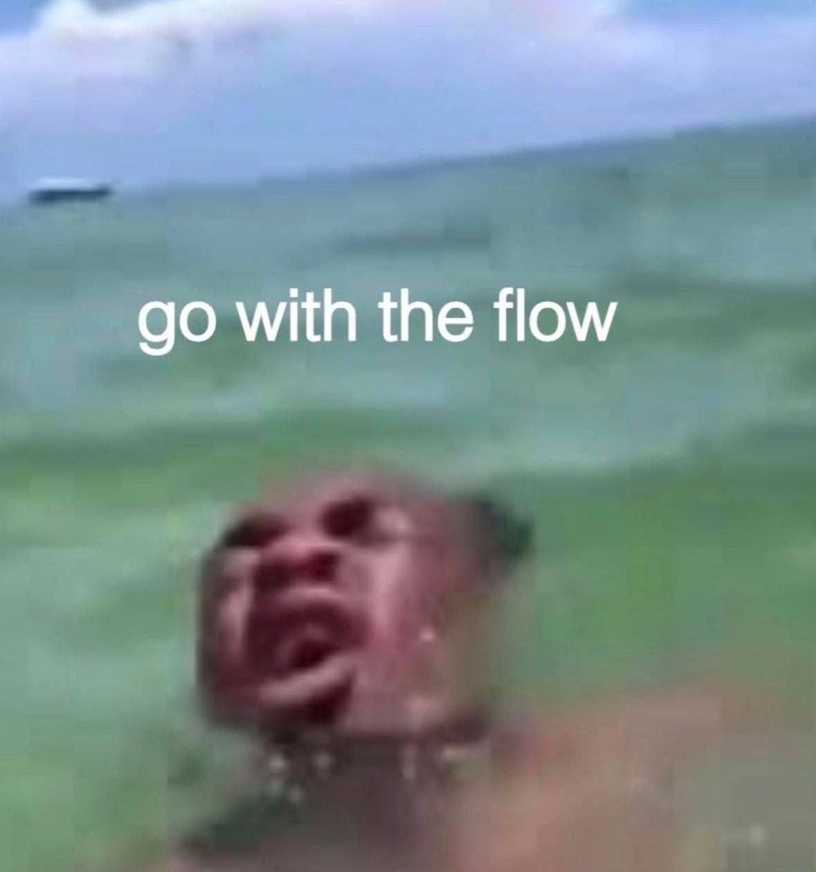 with the flow