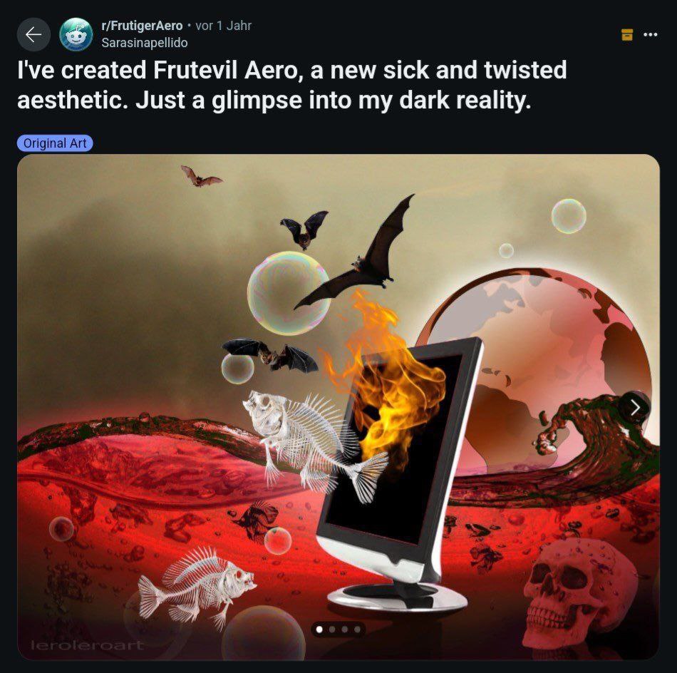 1/FrutigerAero vor 1 Jahr Sarasinapellido I've created Frutevil Aero, a new sick and twisted aesthetic. Just a glimpse into my dark reality. a