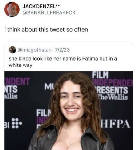 JACKDENZEL** @BANKRLLFREAKFCK i think about this tweet so often @miagothstan 7/2/23 she kinda look like her name is Fatima but white way ‘RESENTS НЕРА