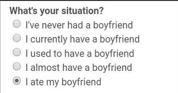What's your situation? I've never had a boyfriend currently have a boyfriend to have a boyfriend almost have a boyfriend ate my boyfriend