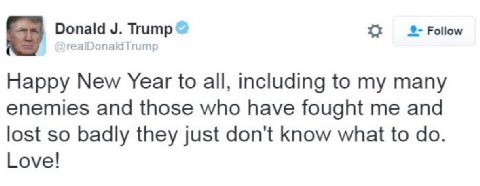 Donald Тгитр realDonaldTrump Follow Happy New Year to all, including to my many enemies and those who have fought me and lost so badly they just don't know what to Love!
